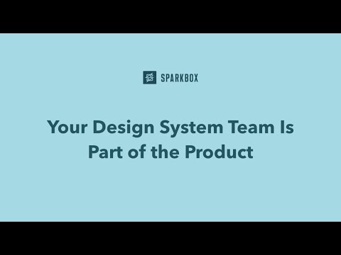 Your Design System Team Is Part of the Product
