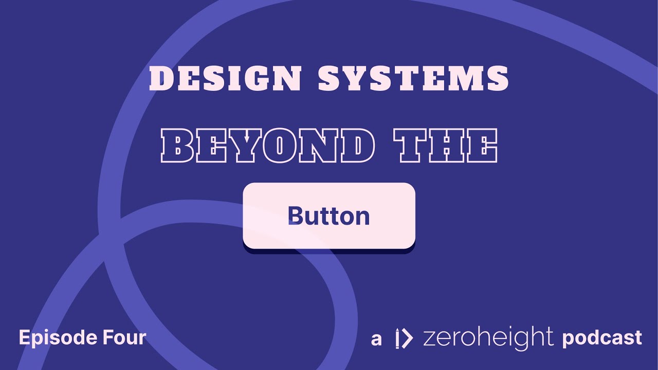 Beyond The Button - Episode Four: How involved should brand and marketing be in your design system?