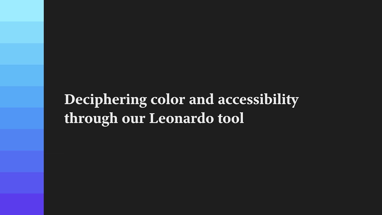 Deciphering color and accessibility with Leonardo