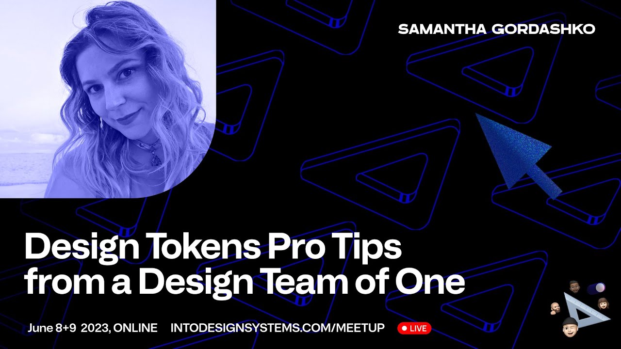Design Tokens Pro Tips from a Design Team of One - Sam live at Into Design Systems