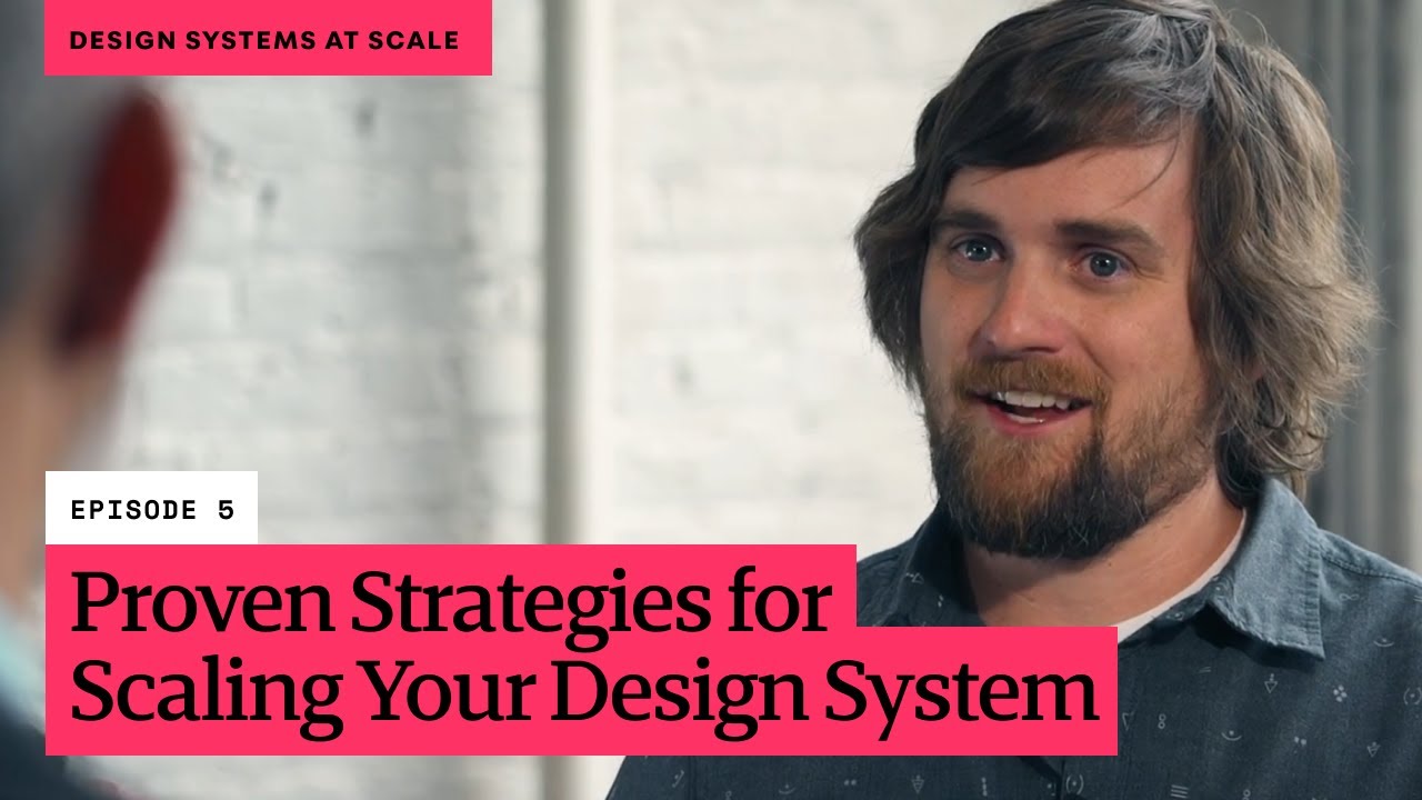 Design Systems at Scale // Episode 5: Proven Strategies for Scaling Your Design System