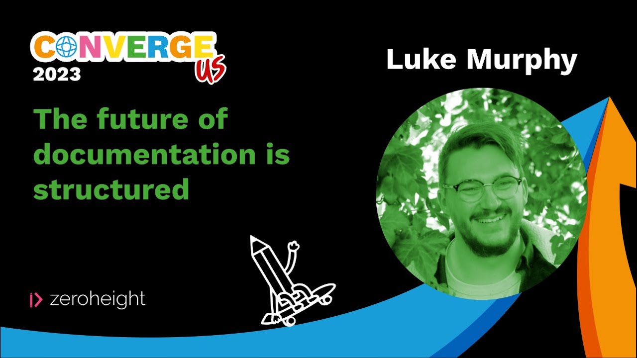 Converge US 2023: Luke Murphy - The future of documentation is structured