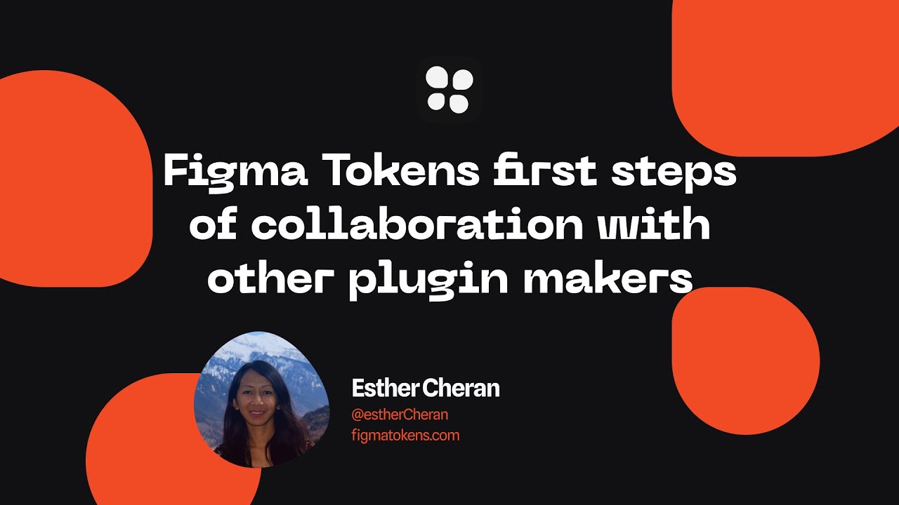 Figma Tokens first steps of collaboration with other plugin makers - Esther Cheran