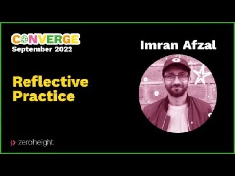 Converge London 2022 - Imran Azfal - Reflective Practice
