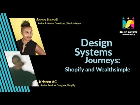 Design Systems Journeys: Shopify and Wealthsimple (DSCC Toronto)