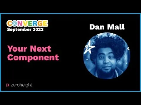 Converge London 2022 - Dan Mall: Your Next Component