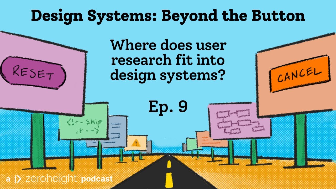 Beyond the Button - Episode Nine: Where does user research fit into design systems?