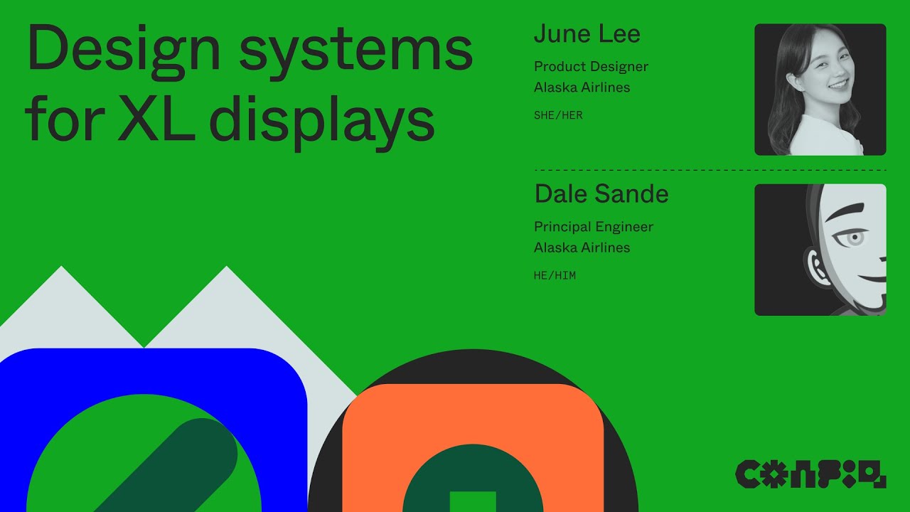 Config 2024: Design systems for XL displays (June Lee & Dale Sande, Alaska Airlines) | Figma