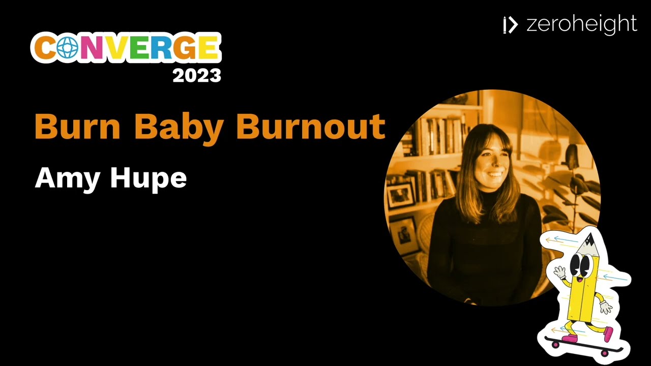 Converge UK 2023: Closing Keynote Amy Hupe: Burn Baby Burnout
