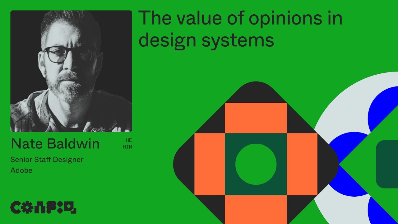 Config 2024: The value of opinions in design systems (Nate Baldwin, Senior Staff Designer, Adobe)