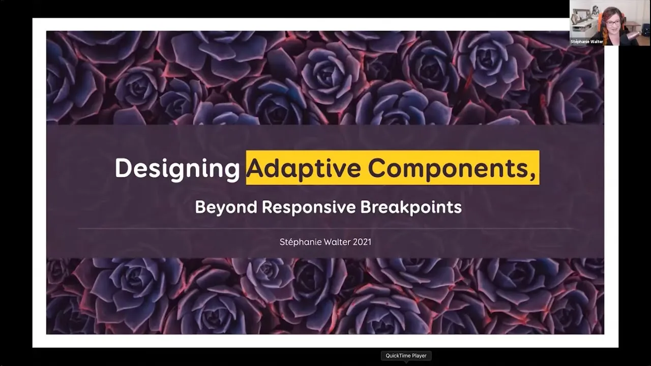 Designing Adaptive Components, Beyond Responsive Breakpoints -  Stéphanie Walter