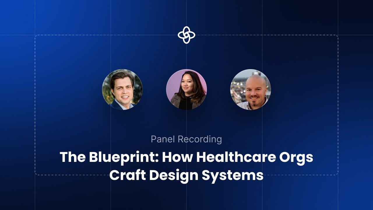 The Blueprint: How Healthcare Orgs Craft Design Systems