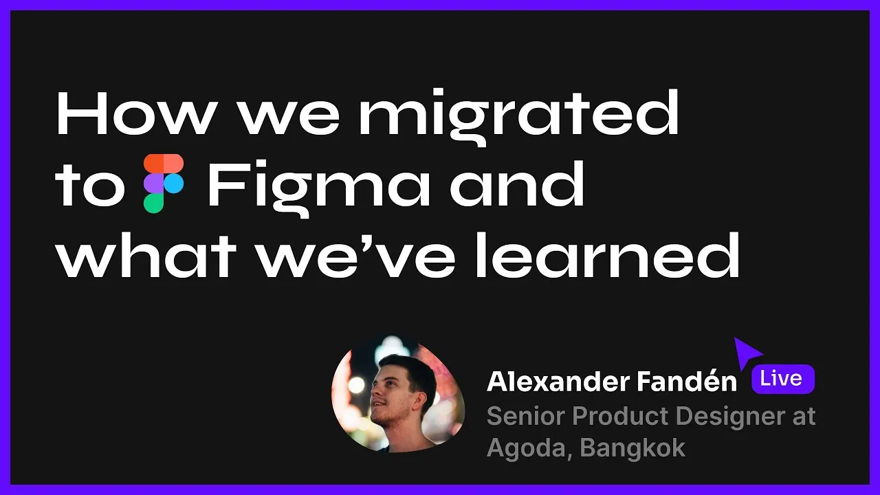 How we migrated to Figma and what we've learned - Alexander Fandén live - Into Figma Design Systems
