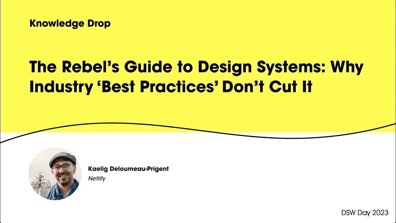 DSW Day 2023 - The Rebel’s Guide to Design Systems - Kaelig Deloumeau-Prigent