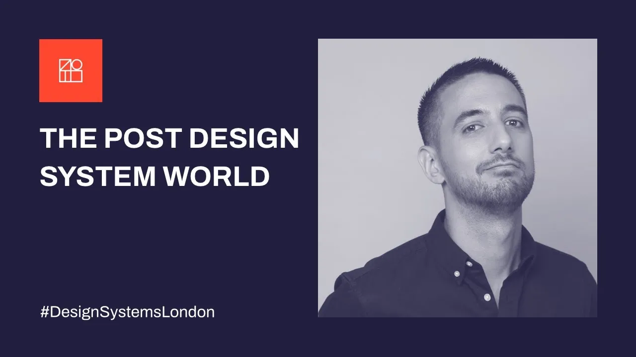 The Post Design System World - Design Systems London - June 2022