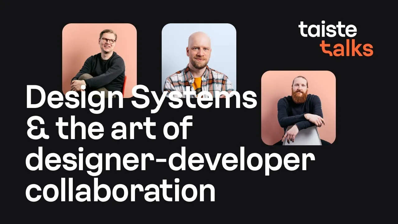Taiste Talks – Design Systems & The Art of Designer-Developer Collaboration