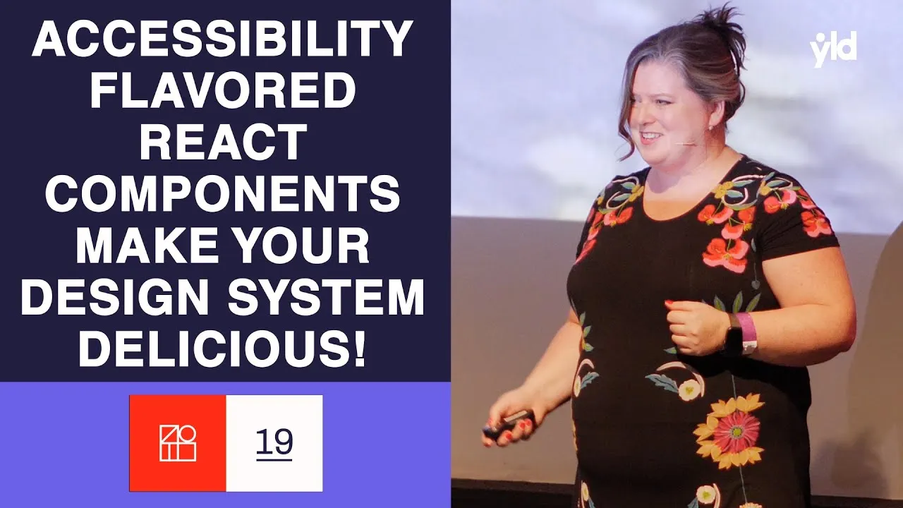 Accessibility Flavored React Components Make your Design System Delicious - Kathleen McMahon - DSL19