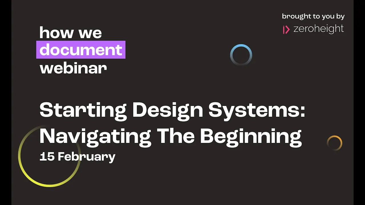 How We Document Webinar 1: Starting Design Systems - Navigating the beginning