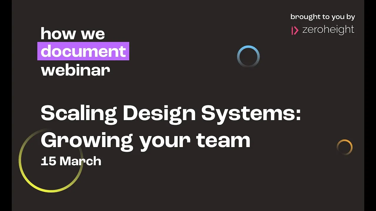 How We Document Webinar 3: Scaling Design Systems - Growing your design system team
