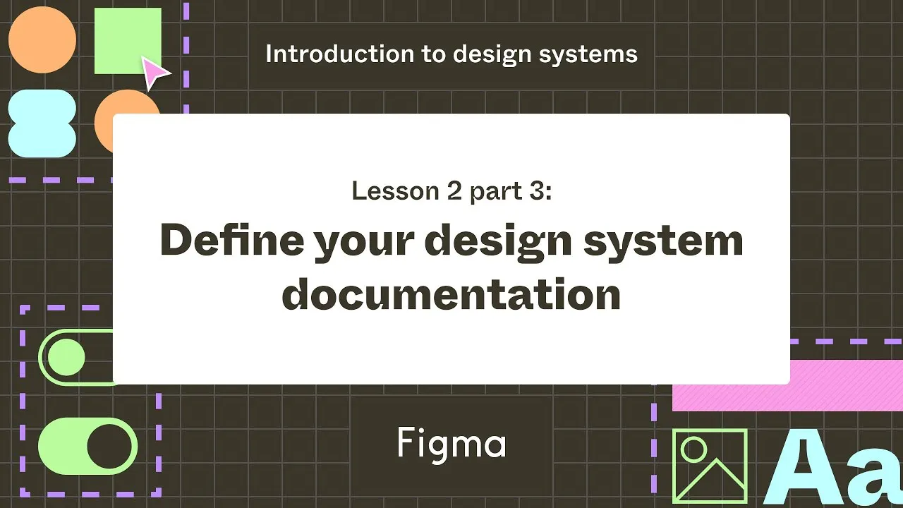 Define your design system's documentation - Lesson 2 part 3 : Introduction to design systems