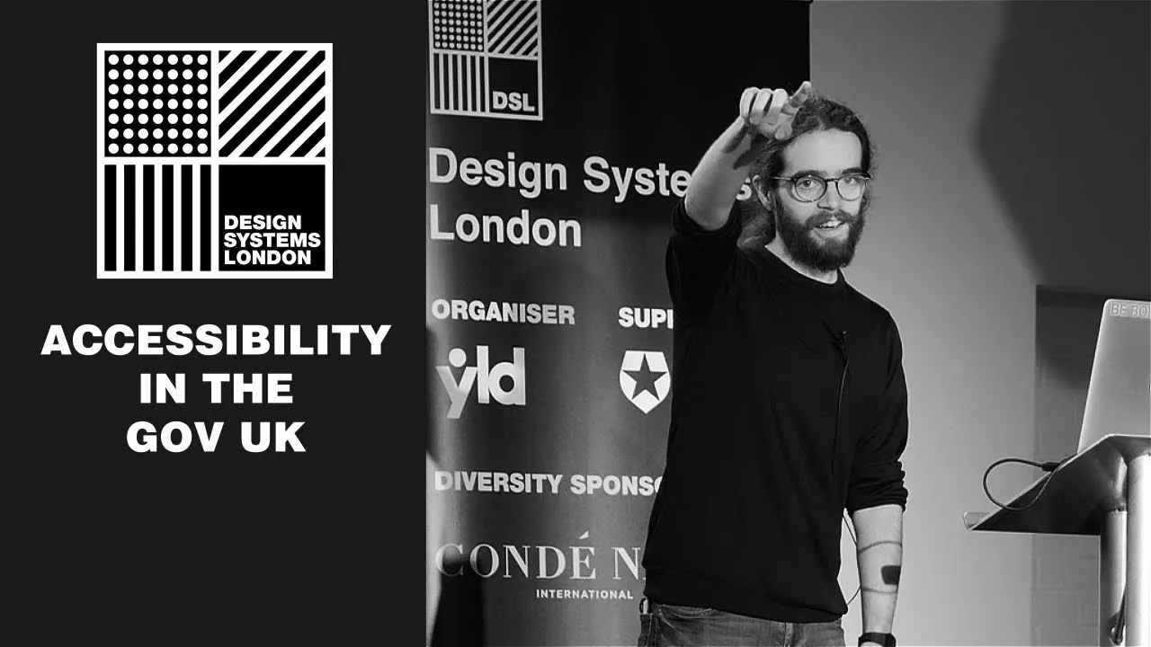 Accessibility in the GOV.UK Design System - Nick Colley - Design Systems London
