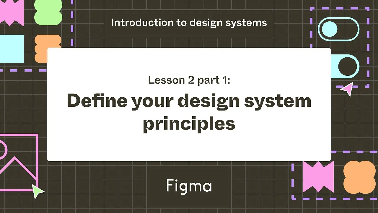 Define your design system's principles - Lesson 2 part 1 : Introduction to design systems