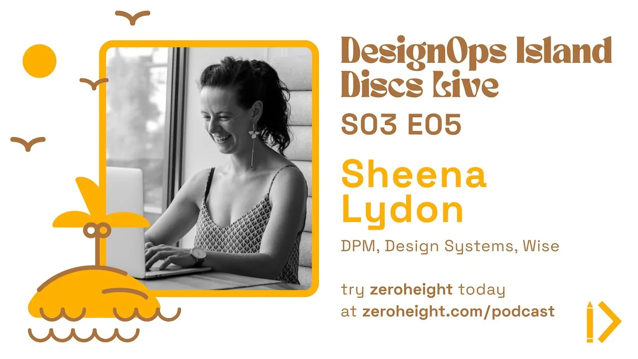 DesignOps Island Discs S030 E05 - Sheena Lydon, Wise