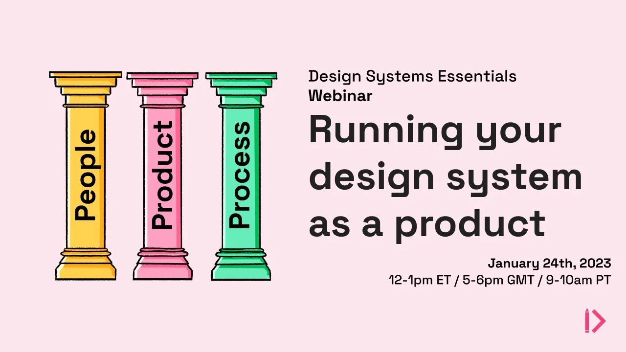 Design Systems Essentials: Running your design system like a product