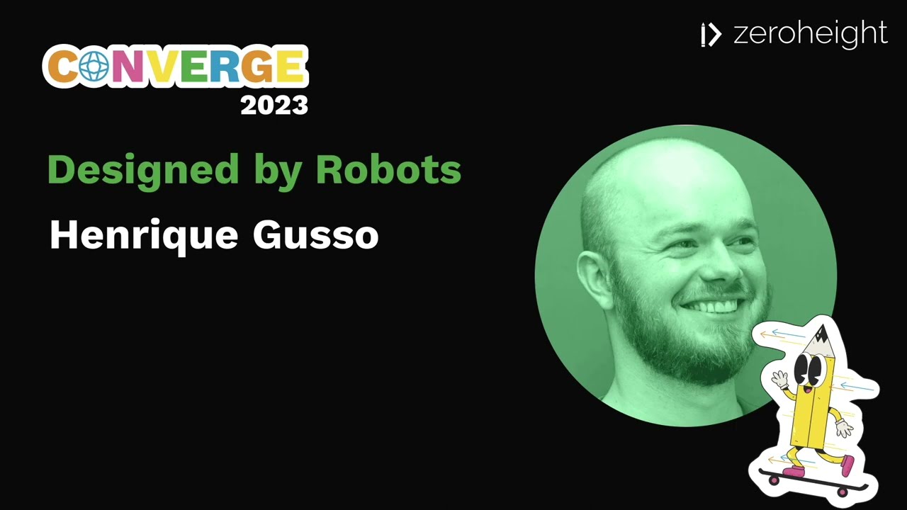 Converge UK 2023: Henrique Gusso: Designed by Robots