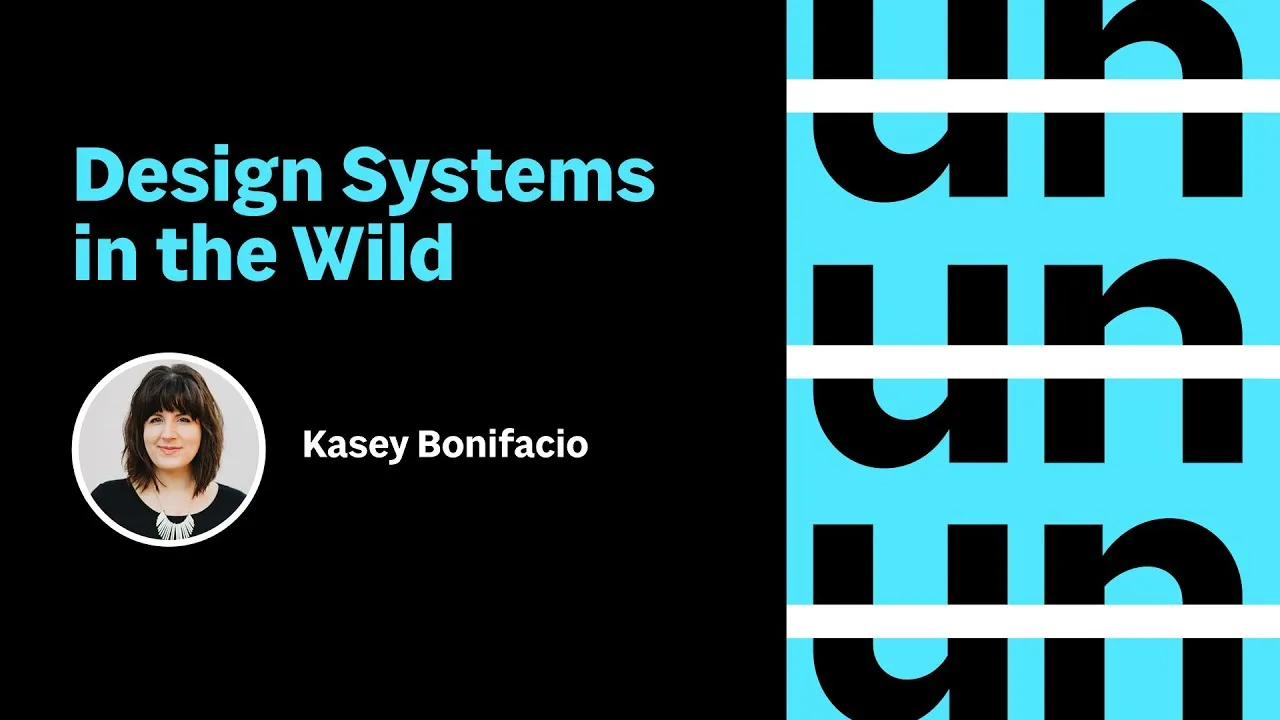 UnConference: Design Systems in the Wild with Kasey Bonifacio