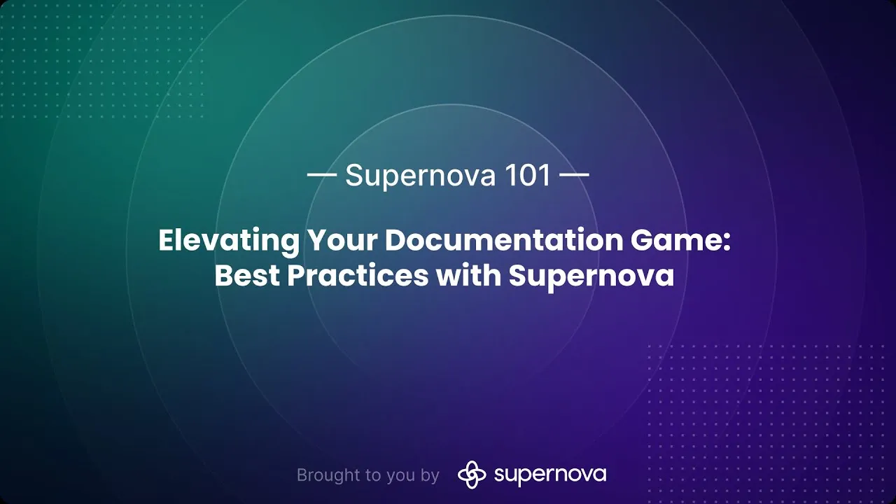 Supernova 101: Elevating Your Documentation Game Webinar