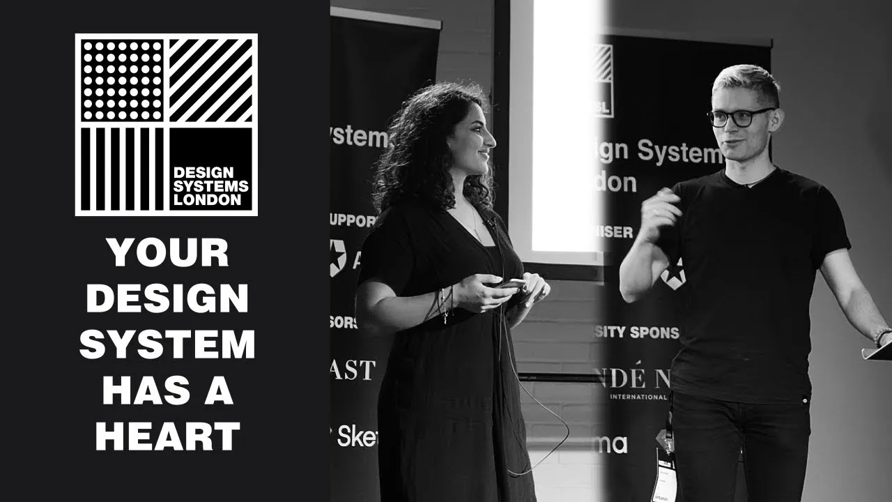 Your Design System has a Heart - Hana Lodhi and Antonas Deduchovas - Design Systems London