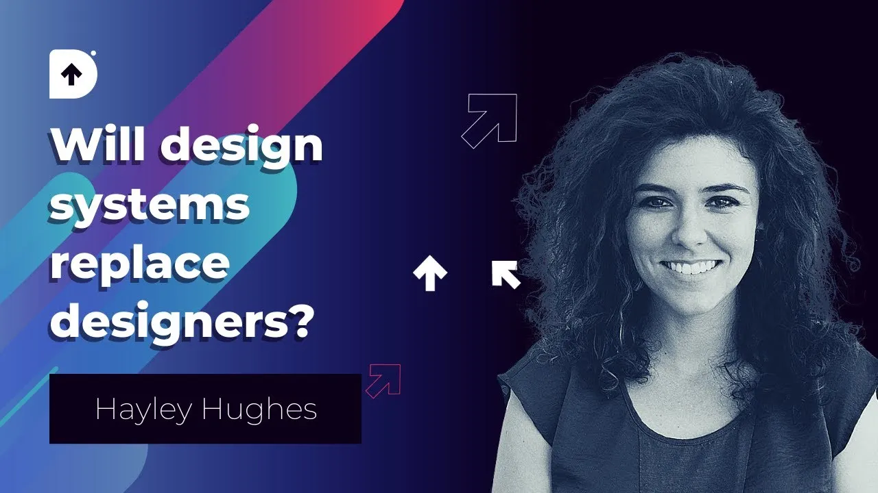 Will design systems replace designers? - Hayley Hughes | DesignUp 2018