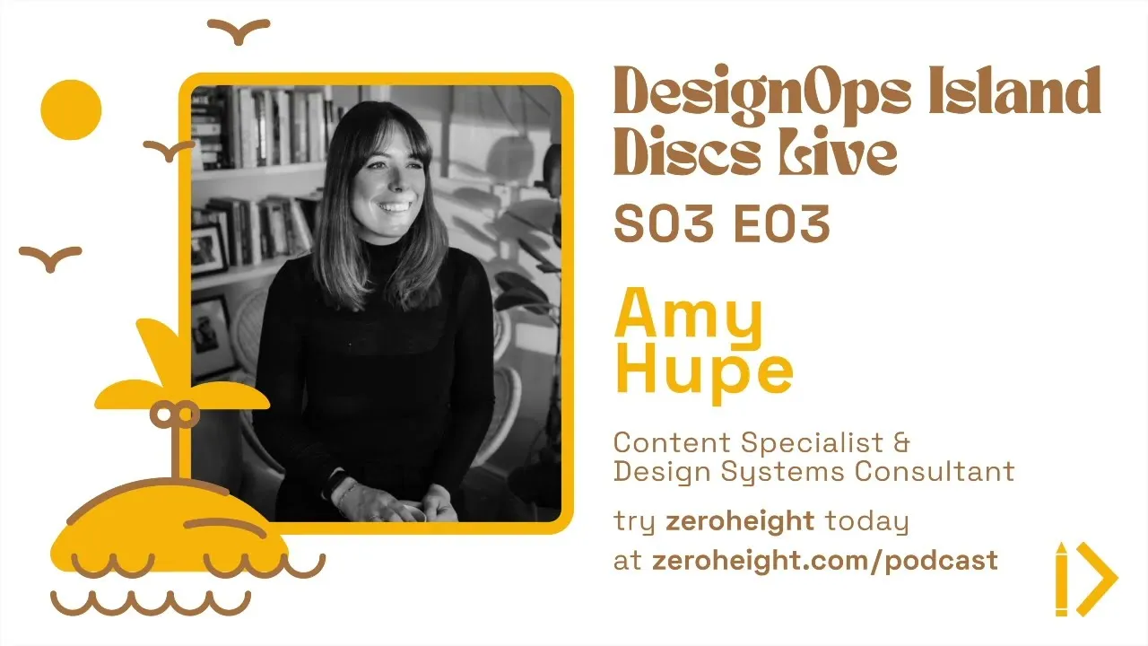 DesignOps Island Discs S03E02 - Amy Hupe, Content Specialist