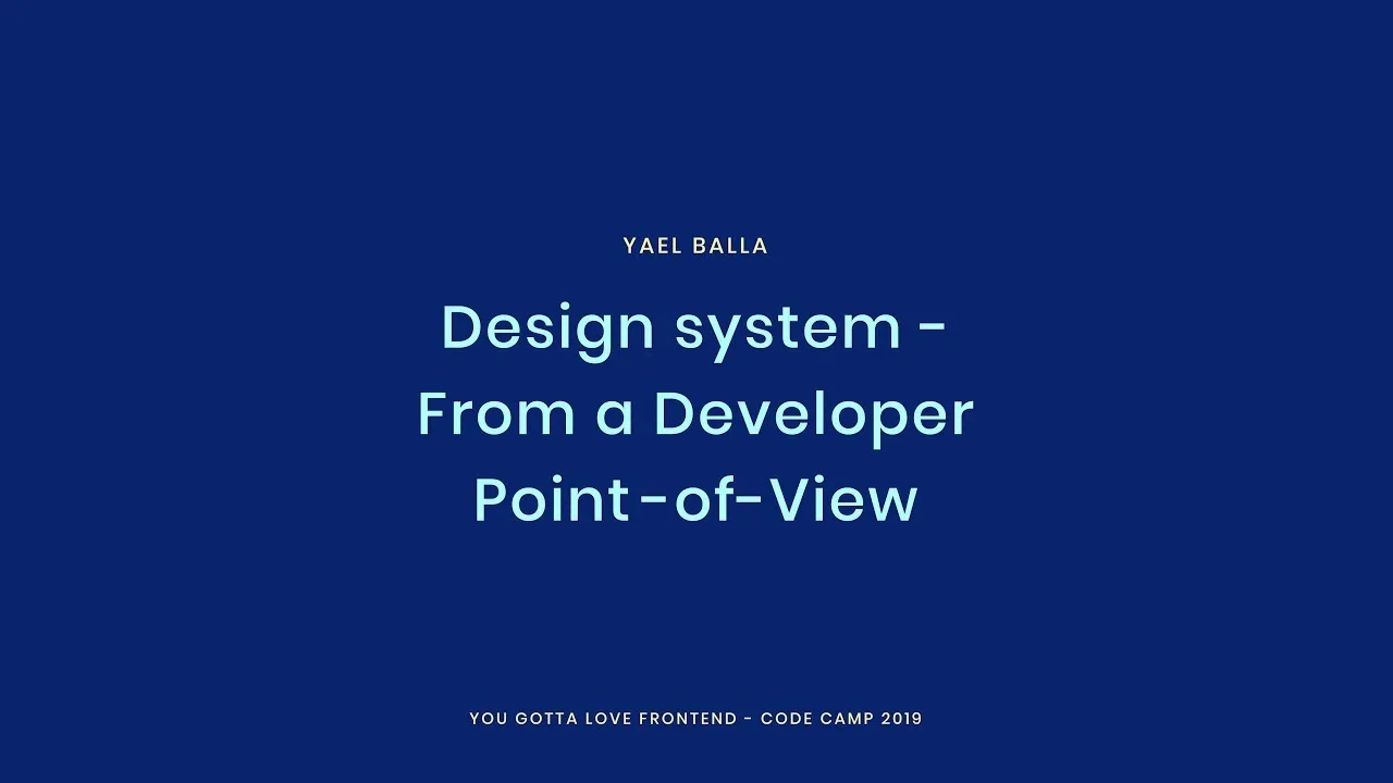 Yael Balla - Design system - From a Developer Point-of-View