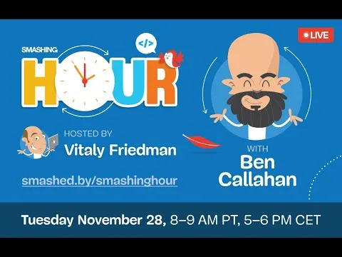 Smashing Hour with Ben Callahan —  Nov 2023