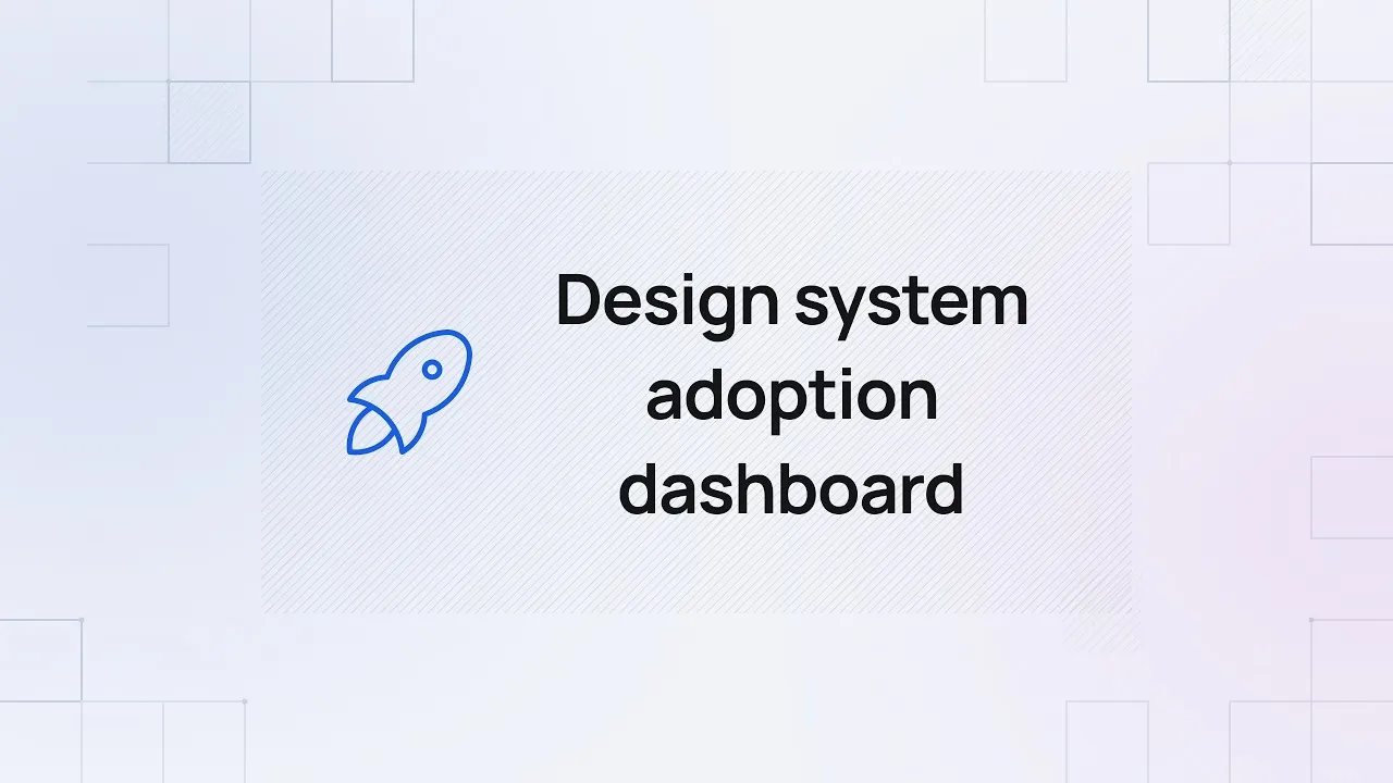 Design system adoption dashboard | May 2026