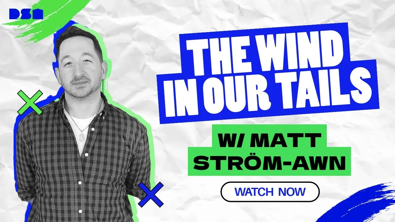 Wireframe Live: The Wind in our Tails w/ Matthew Ström-Awn