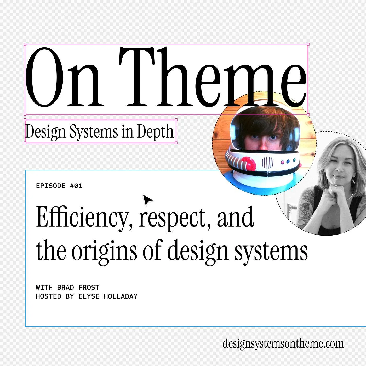 Efficiency, respect, and the origins of design systems with Brad Frost — #01