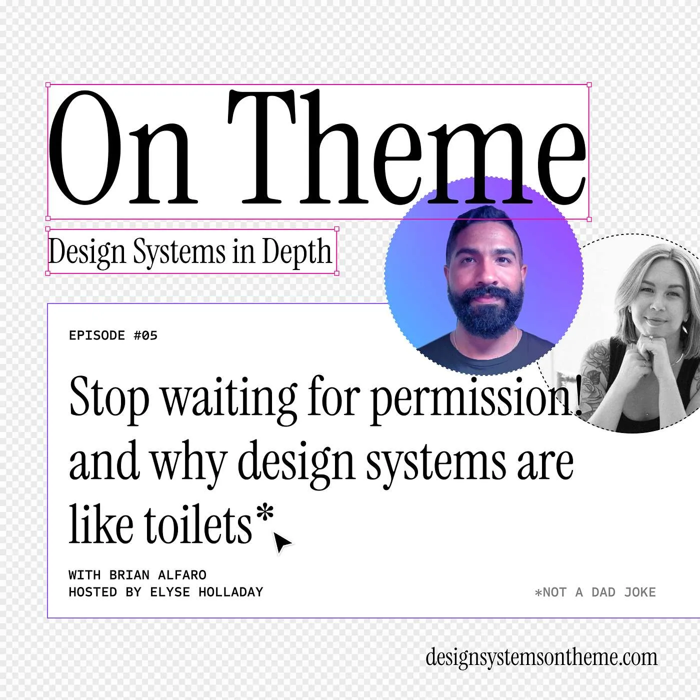 Stop waiting for permission! and other ways to show design systems value, with Brian Alfaro — #05