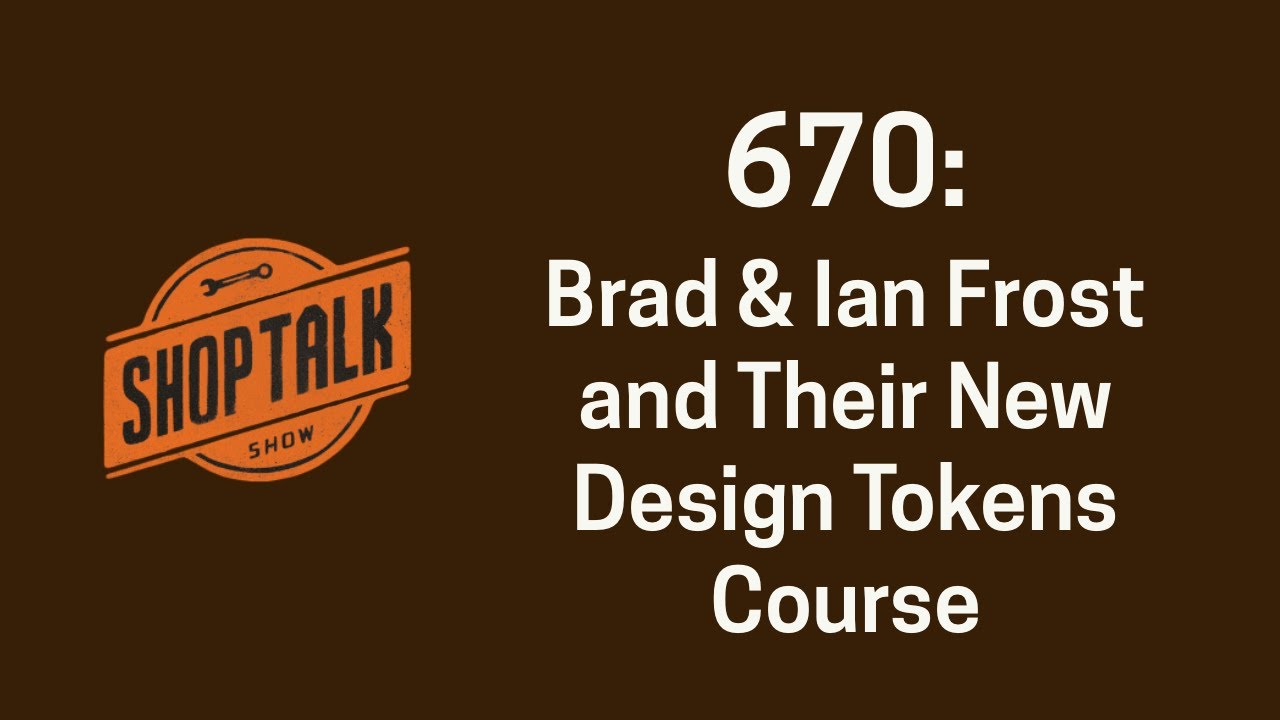 670: Brad and Ian Frost on DesignTokensCourse.com