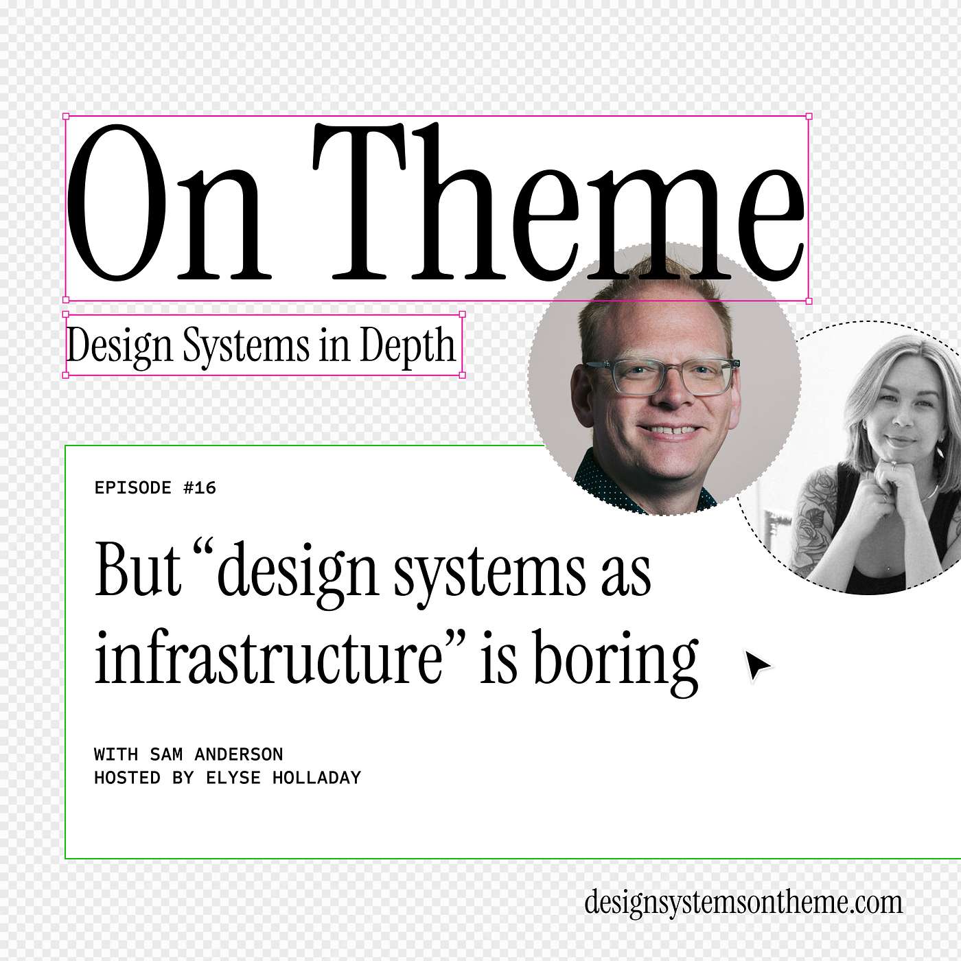 But “design systems as infrastructure“ is boring, with Sam Anderson — #16