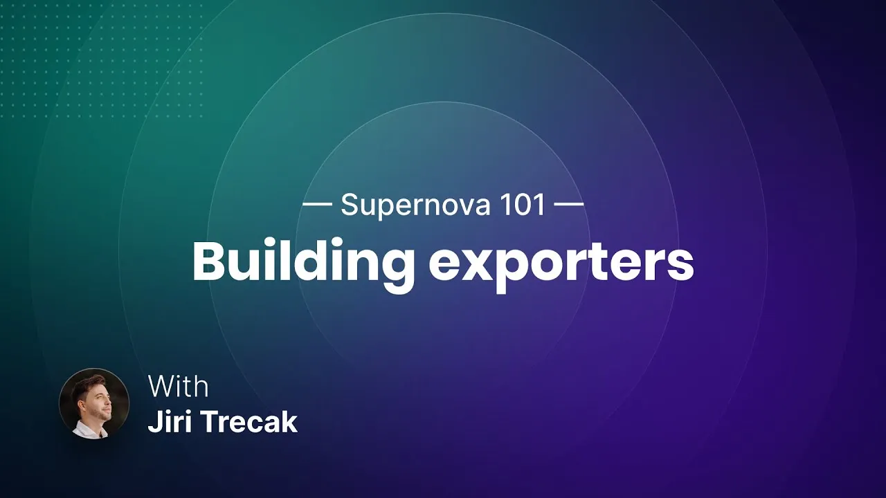 Supernova 101 - Building exporters (developer deep dive)
