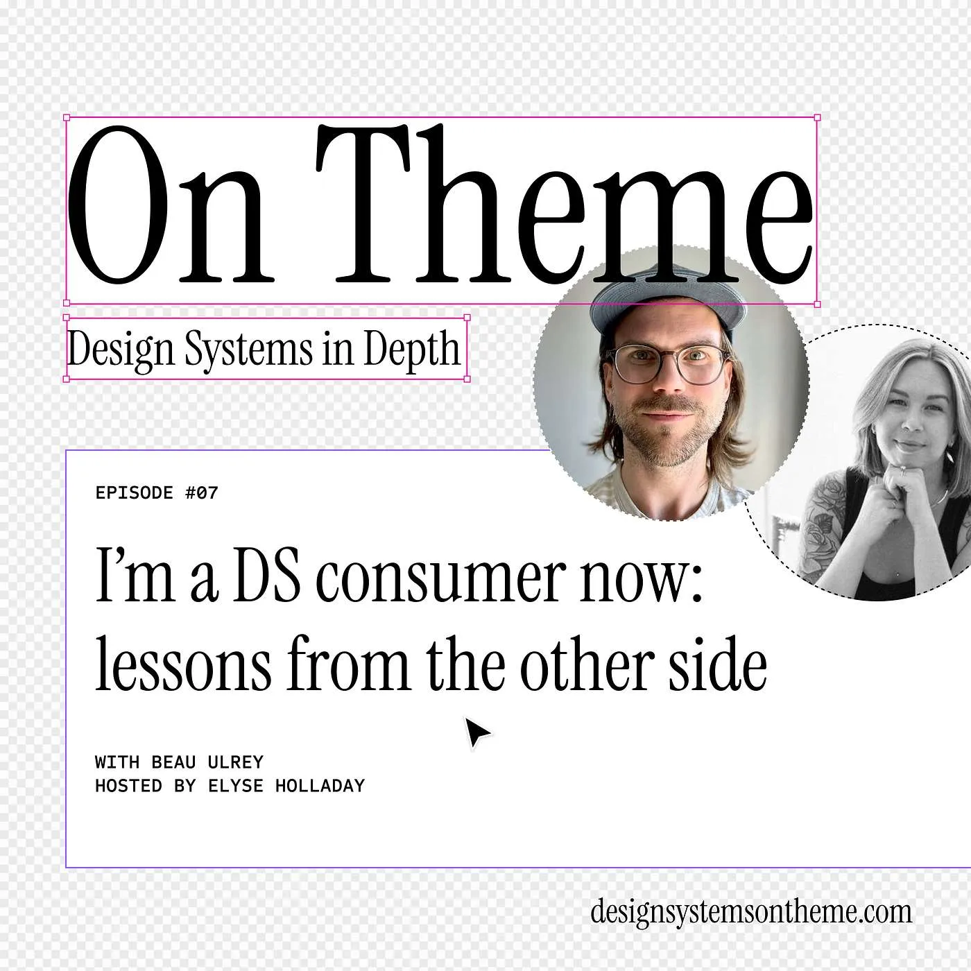 I’m a design system consumer now: lessons from the other side, with Beau Ulrey — #07