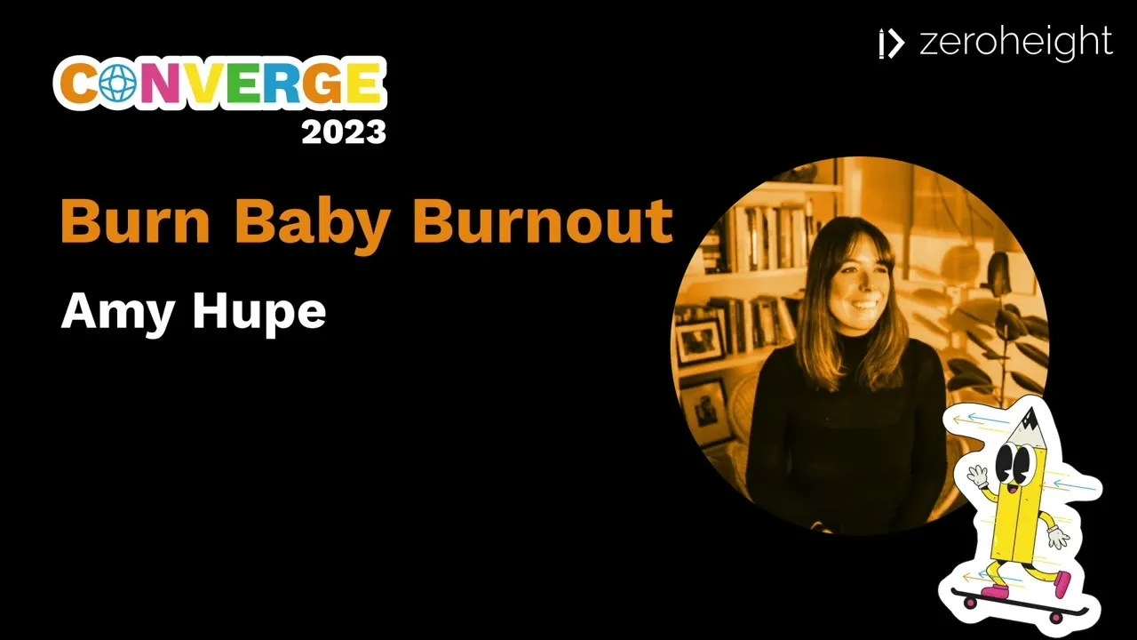 Converge UK 2023: Closing Keynote Amy Hupe: Burn Baby Burnout
