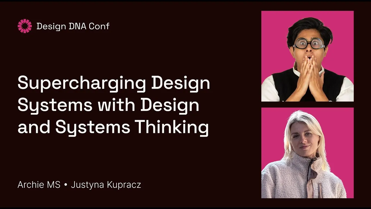 Supercharging Design Systems with Design and Systems Thinking