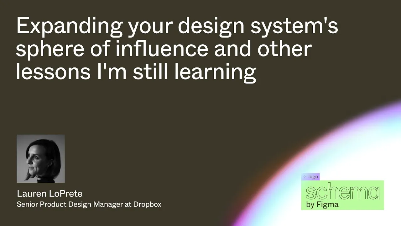 Expanding your Design System's sphere of influence and other lessons - Lauren LoPrete