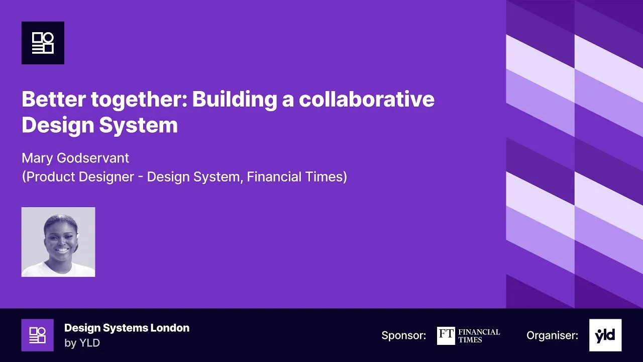 Better together: Building a collaborative Design System by Mary Godservant