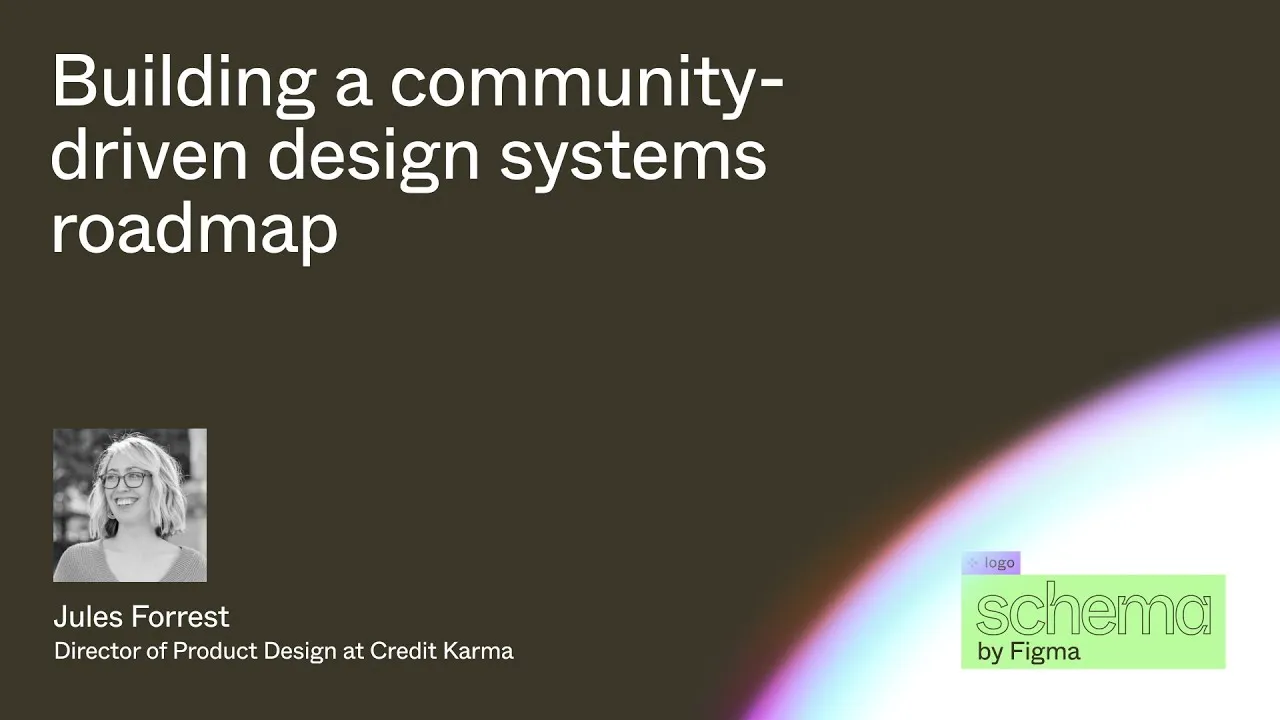Designing a community-driven design systems roadmap - Jules Forrest