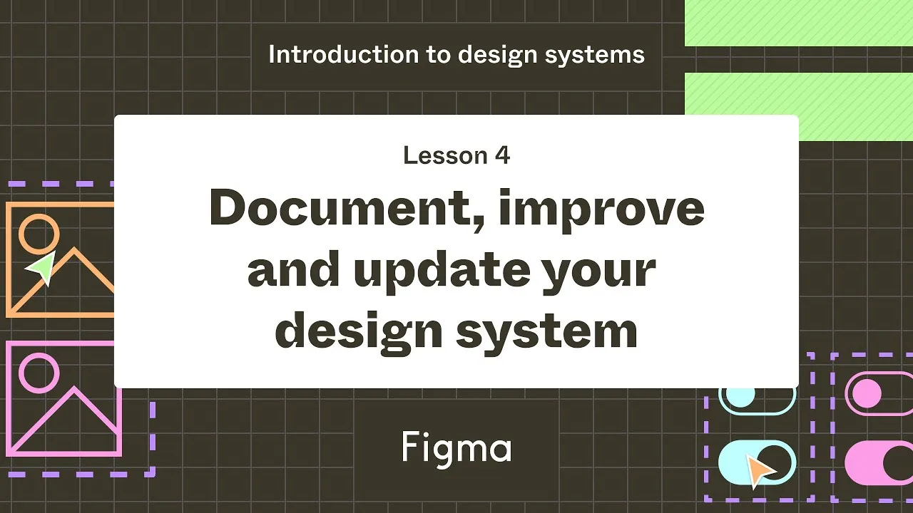 Document, improve and update your design system - Lesson 4 : Introduction to design systems